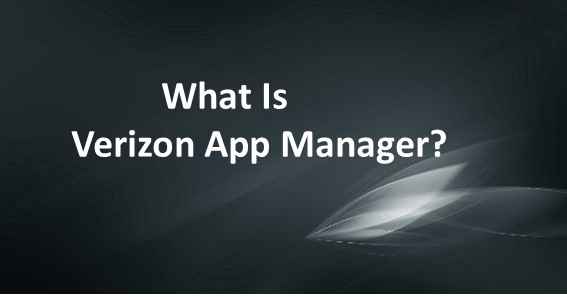 What Is Verizon App Manager