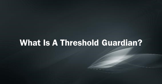 What Is A Threshold Guardian
